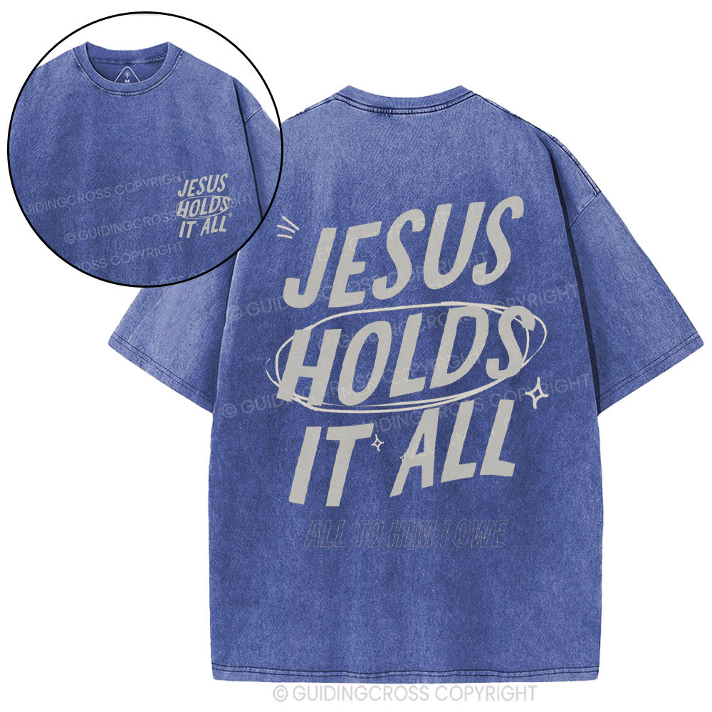 Jesus Holds It All Christian Washed T-Shirt