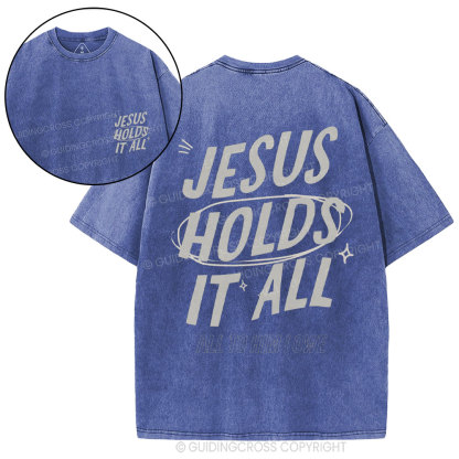Jesus Holds It All Christian Washed T-Shirt
