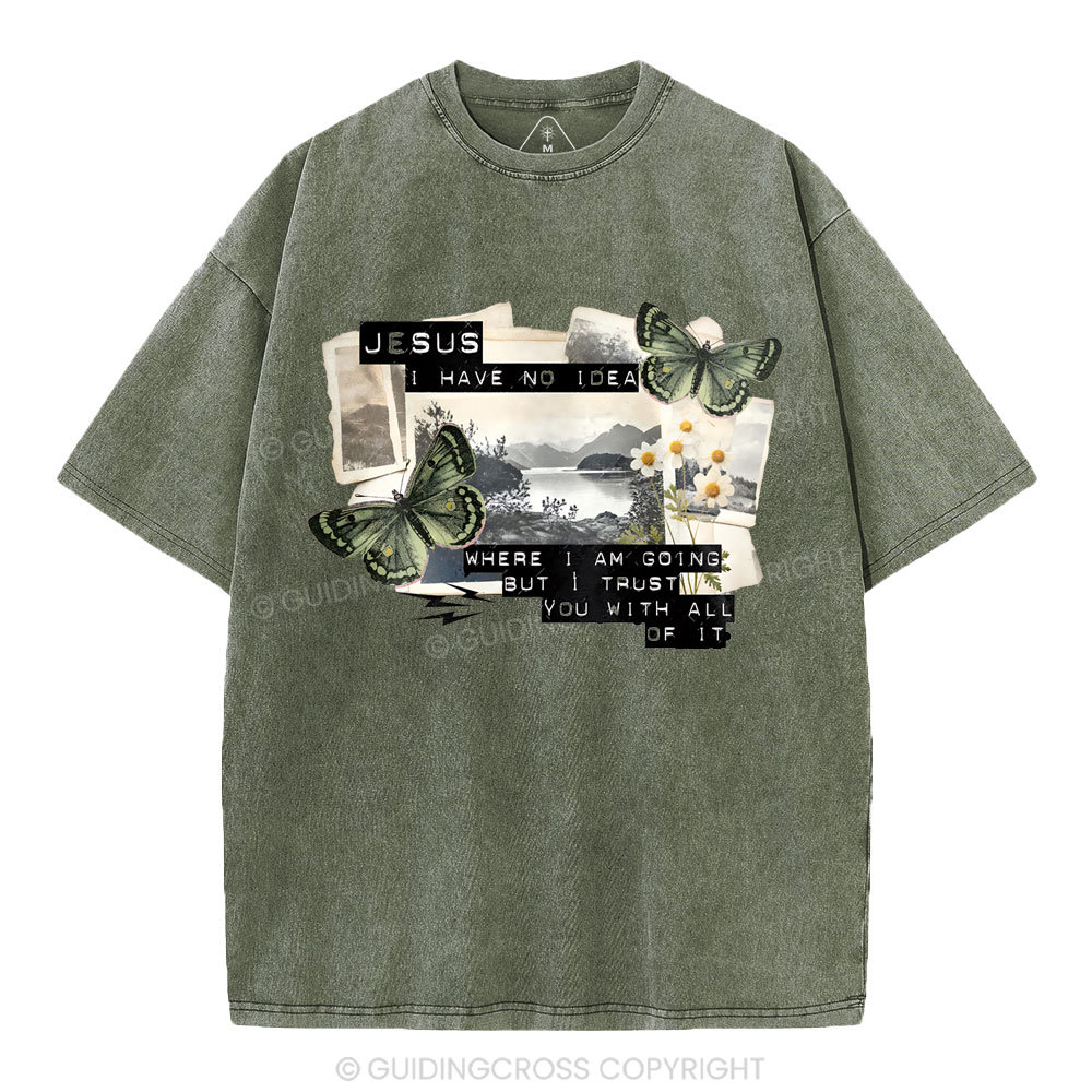 Jesus I Have No Idea Christian Washed T-Shirt