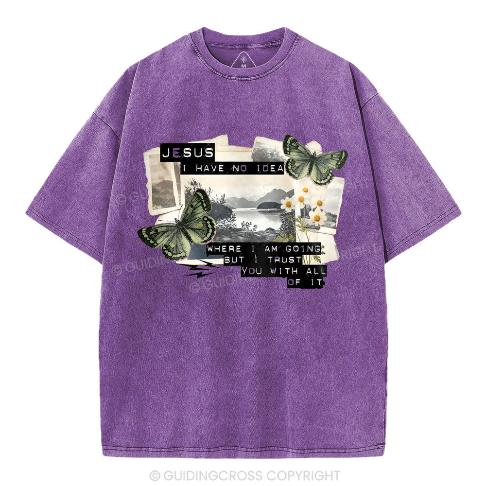 Jesus I Have No Idea Christian Washed T-Shirt