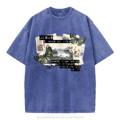 Jesus I Have No Idea Christian Washed T-Shirt