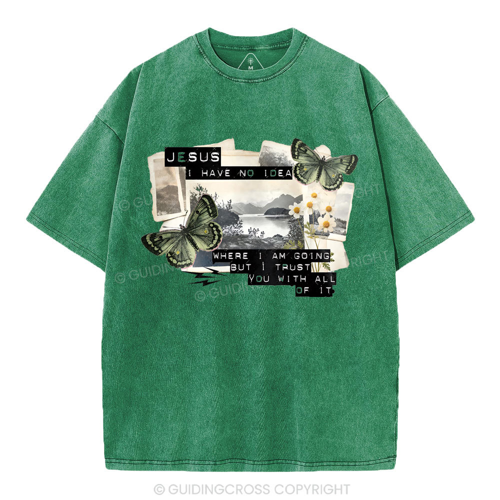 Jesus I Have No Idea Christian Washed T-Shirt