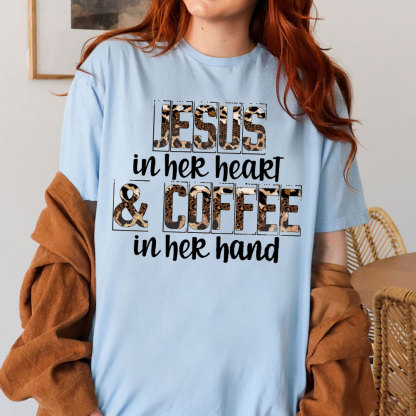 Jesus In Her Heart And Coffee In Her Hand Christian T-Shirt