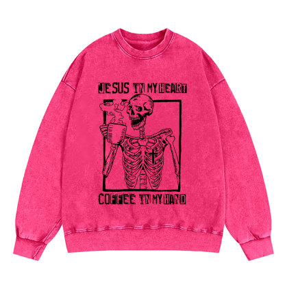 Jesus In My Heart Coffee In My Hand Christian Washed Sweatshirt