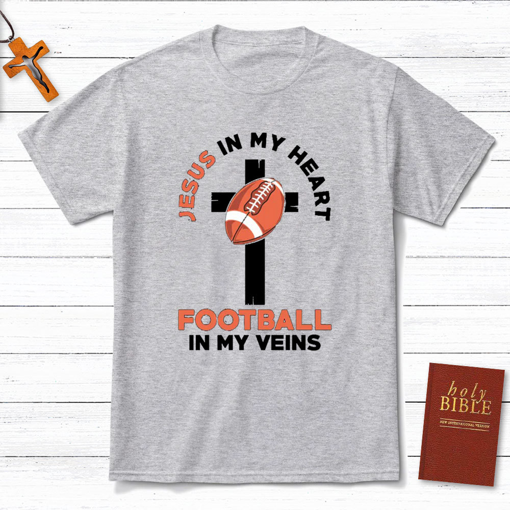 Jesus In My Heart Football In My Veins Christian T-Shirt