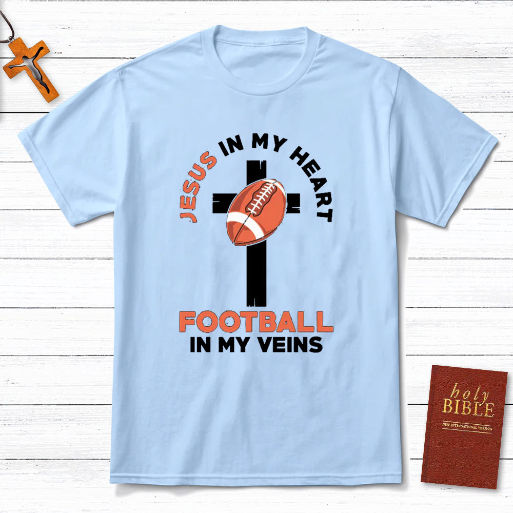 Jesus In My Heart Football In My Veins Christian T-Shirt
