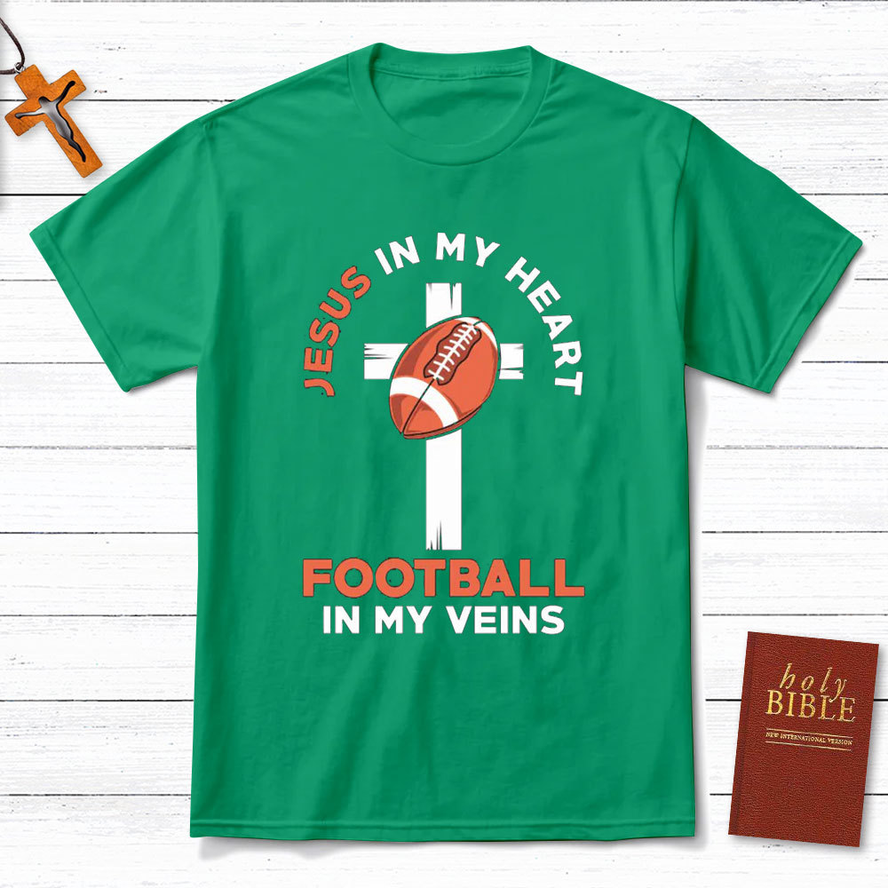 Jesus In My Heart Football In My Veins Christian T-Shirt