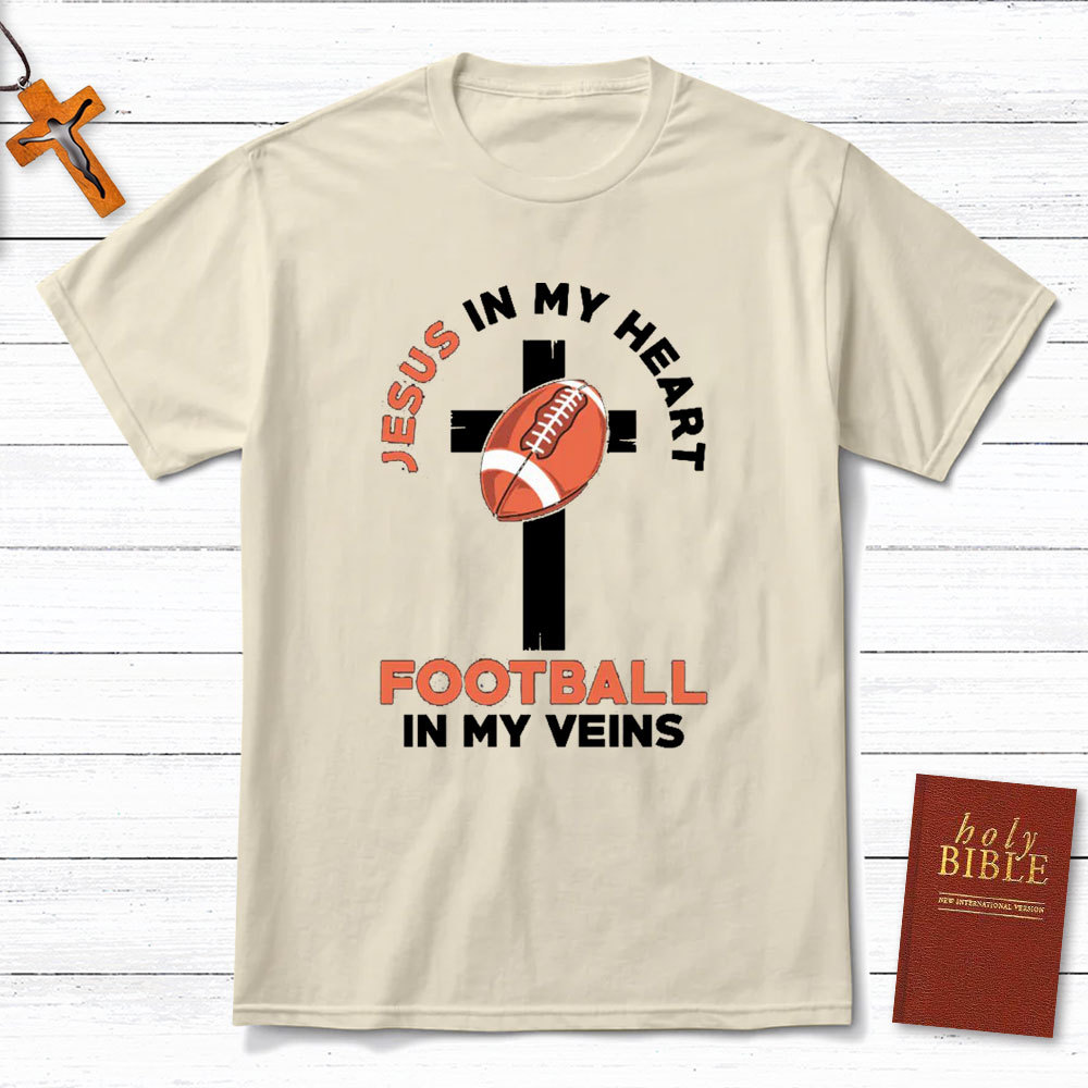 Jesus In My Heart Football In My Veins Christian T-Shirt