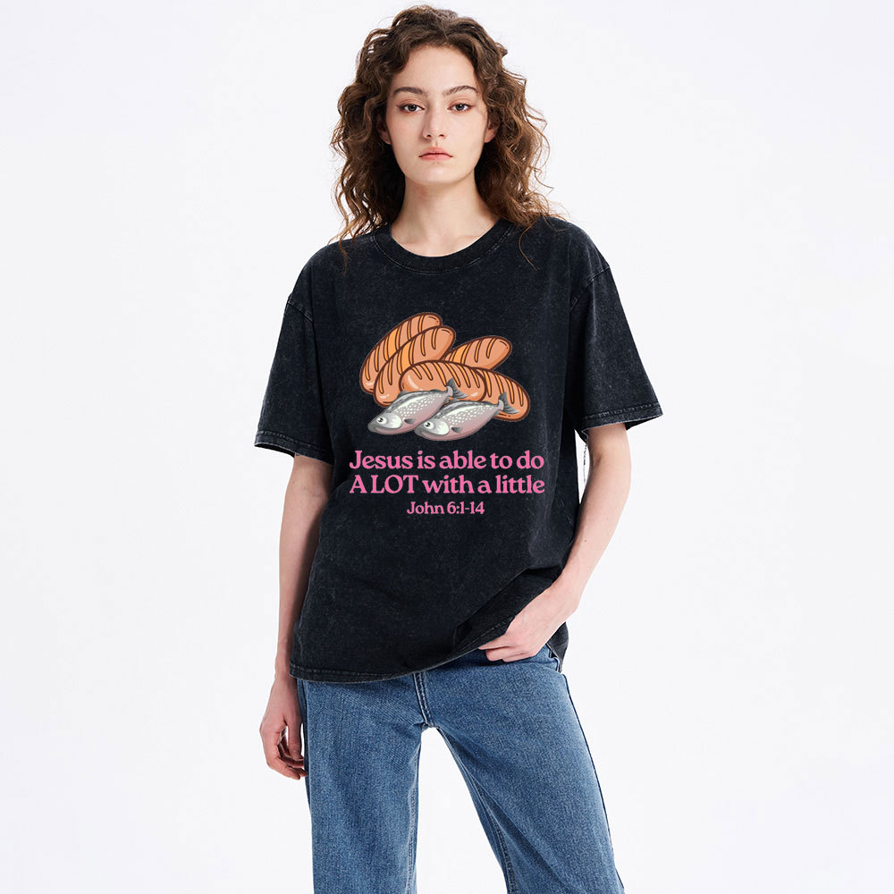 Jesus Is Able To Do Alot With A Little Christian Washed T-Shirt