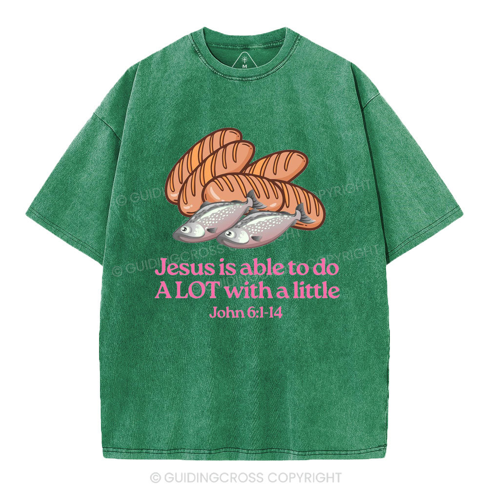 Jesus Is Able To Do Alot With A Little Christian Washed T-Shirt
