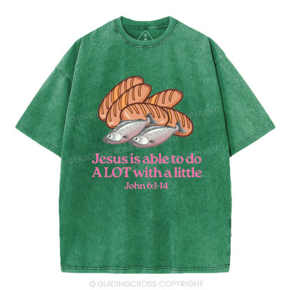 Jesus Is Able To Do Alot With A Little Christian Washed T-Shirt
