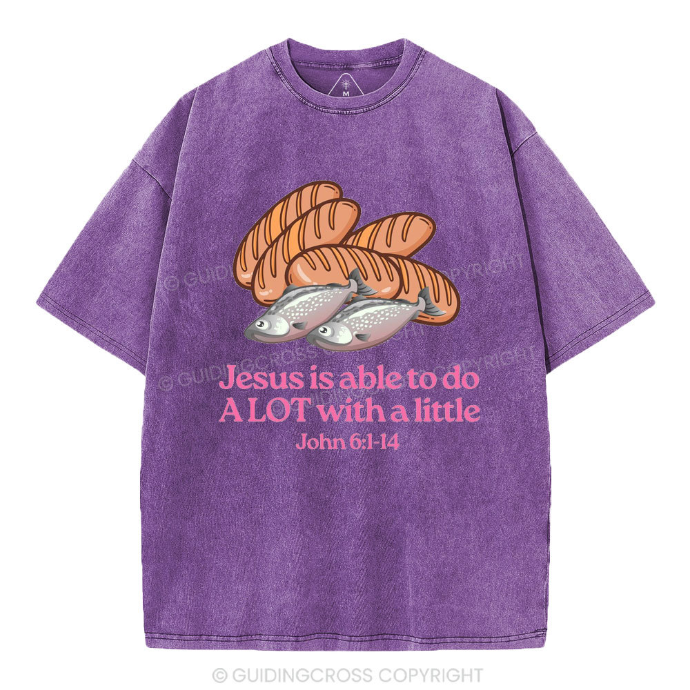 Jesus Is Able To Do Alot With A Little Christian Washed T-Shirt