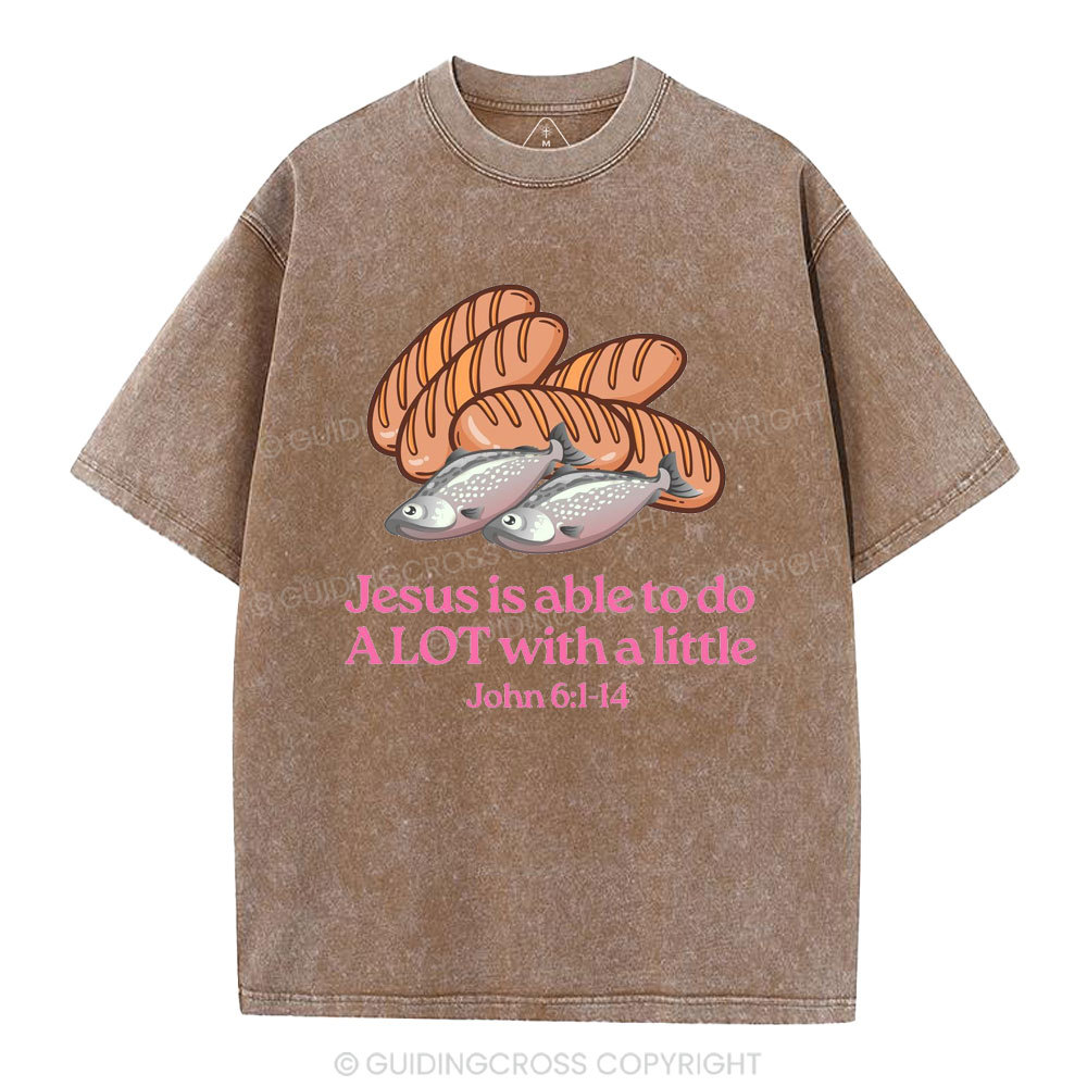 Jesus Is Able To Do Alot With A Little Christian Washed T-Shirt