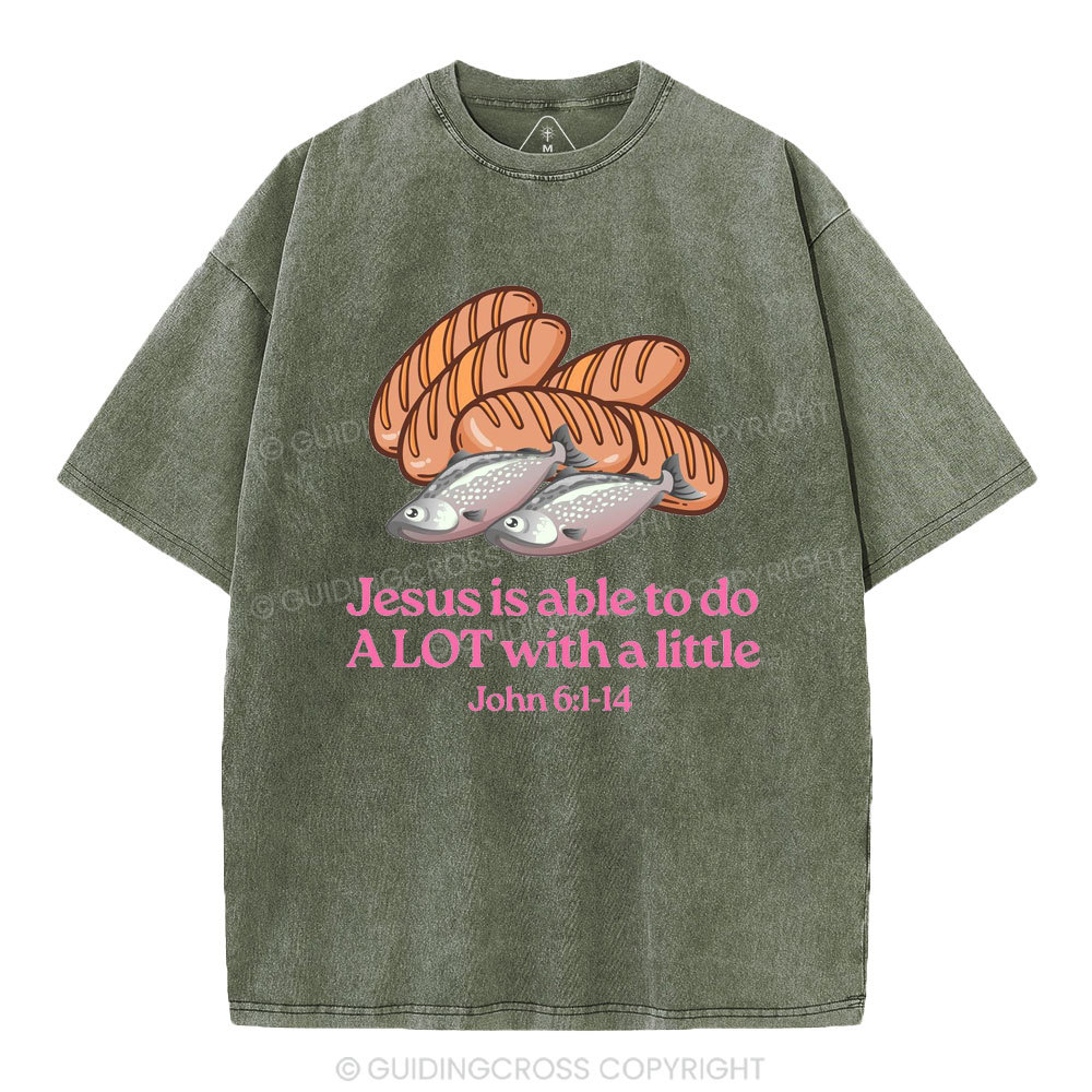 Jesus Is Able To Do Alot With A Little Christian Washed T-Shirt