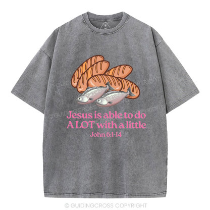 Jesus Is Able To Do Alot With A Little Christian Washed T-Shirt