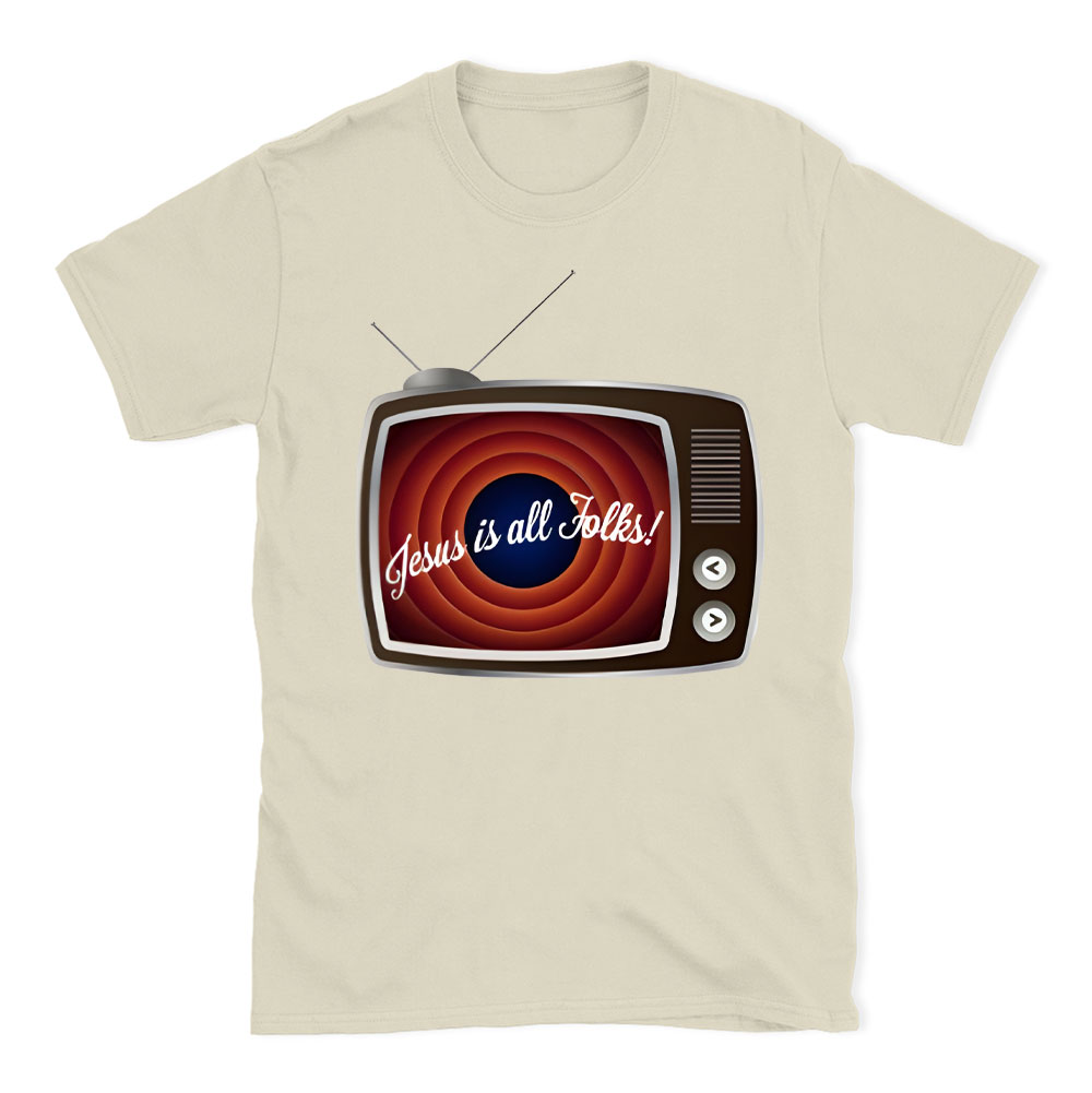 Jesus Is All Folks Christian T-Shirt