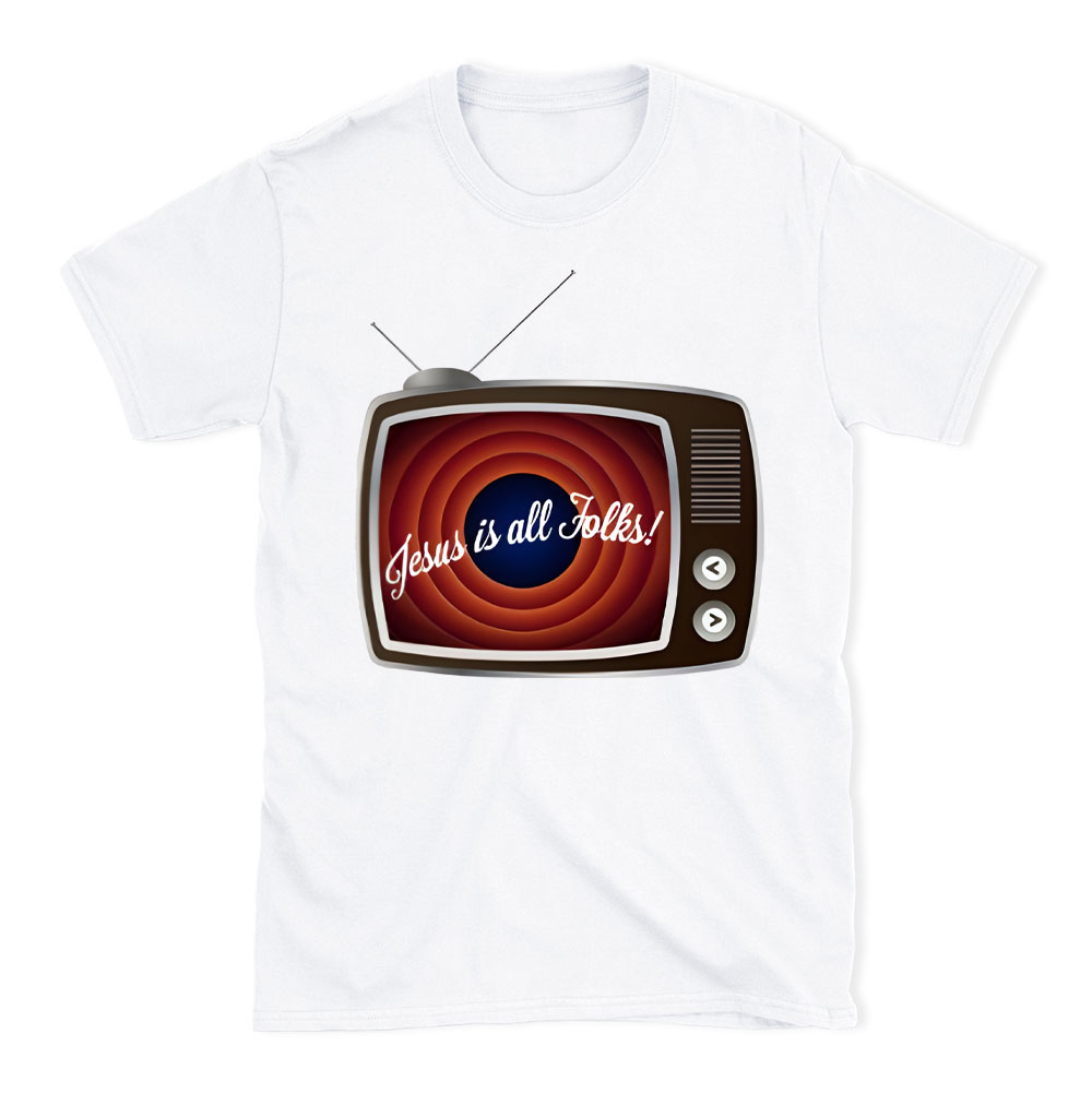 Jesus Is All Folks Christian T-Shirt
