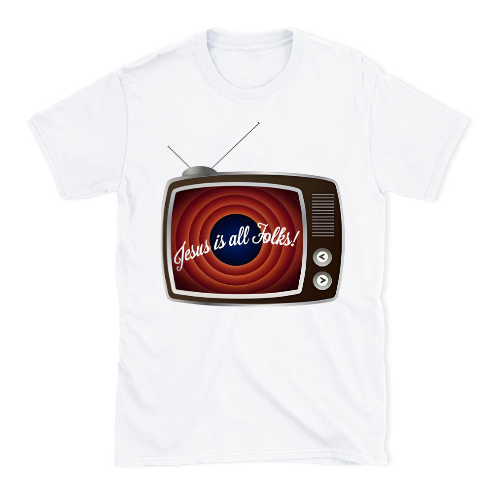 Jesus Is All Folks Christian T-Shirt