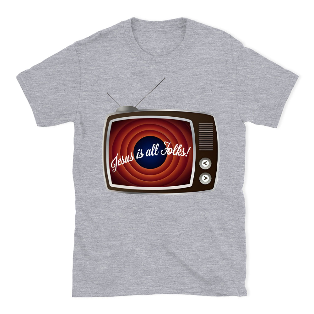 Jesus Is All Folks Christian T-Shirt