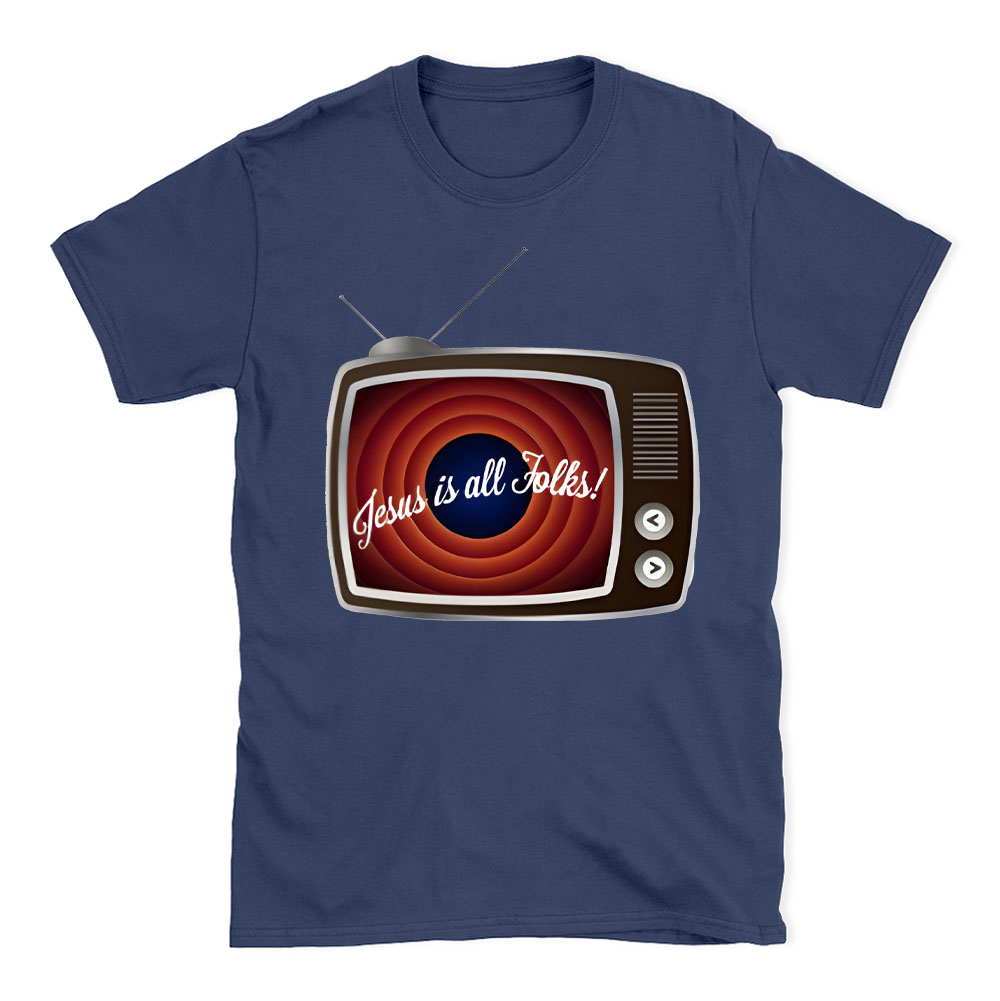 Jesus Is All Folks Christian T-Shirt