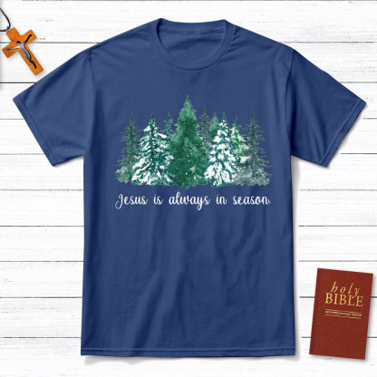 Jesus Is Always In Season Christian T-Shirt