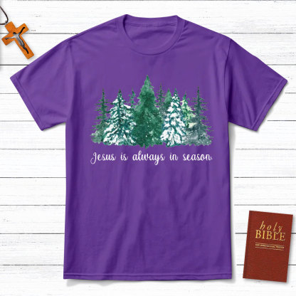 Jesus Is Always In Season Christian T-Shirt