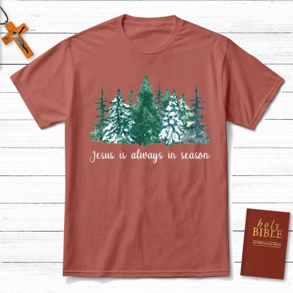 Jesus Is Always In Season Christian T-Shirt