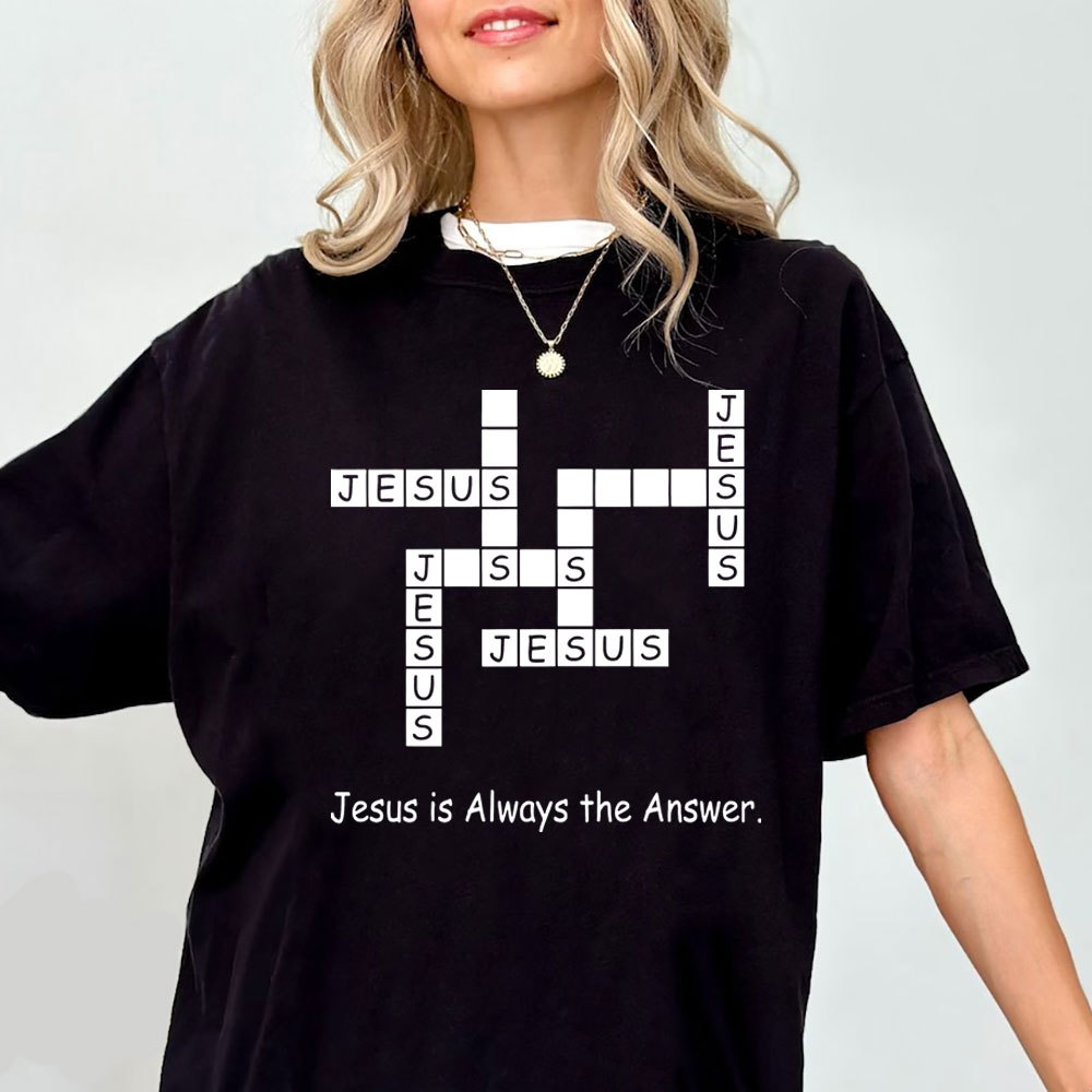 Jesus Is Always The Answer Chirstian T-Shirt