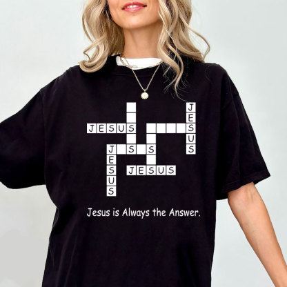 Jesus Is Always The Answer Chirstian T-Shirt