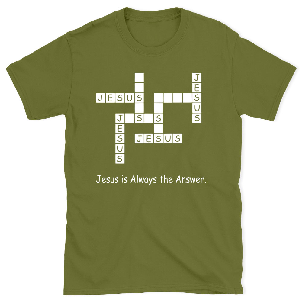 Jesus Is Always The Answer Chirstian T-Shirt