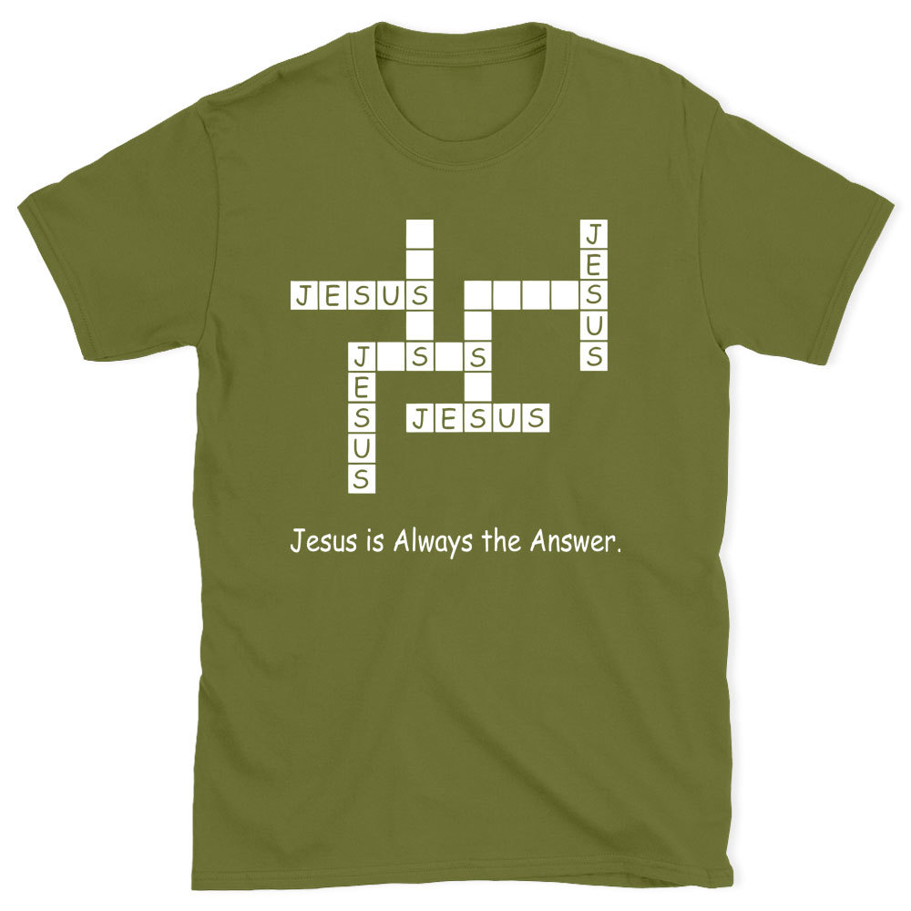 Jesus Is Always The Answer Chirstian T-Shirt