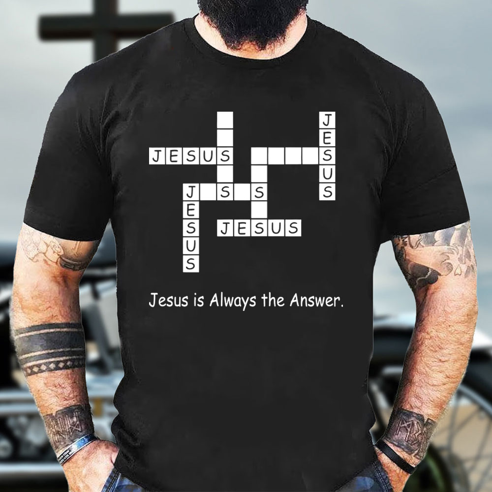 Jesus Is Always The Answer Chirstian T-Shirt