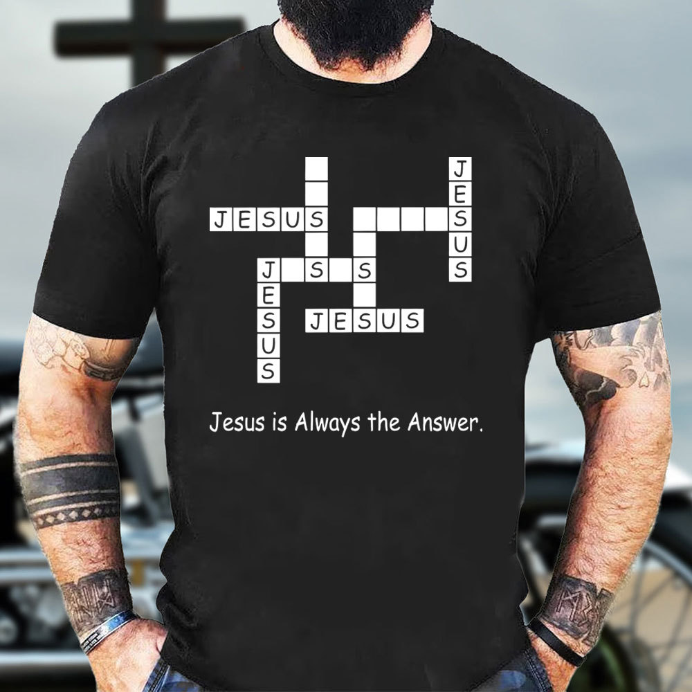 Jesus Is Always The Answer Chirstian T-Shirt