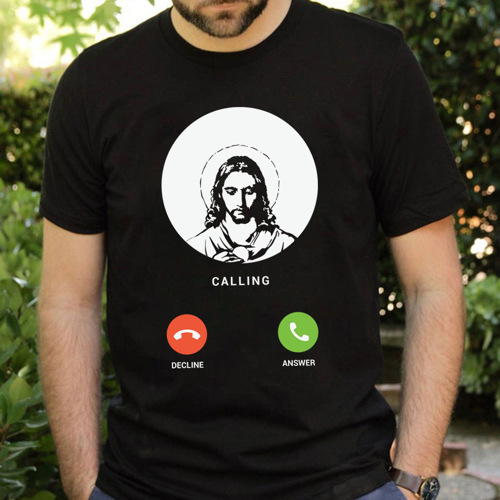 Jesus Is Calling Christian T-Shirt
