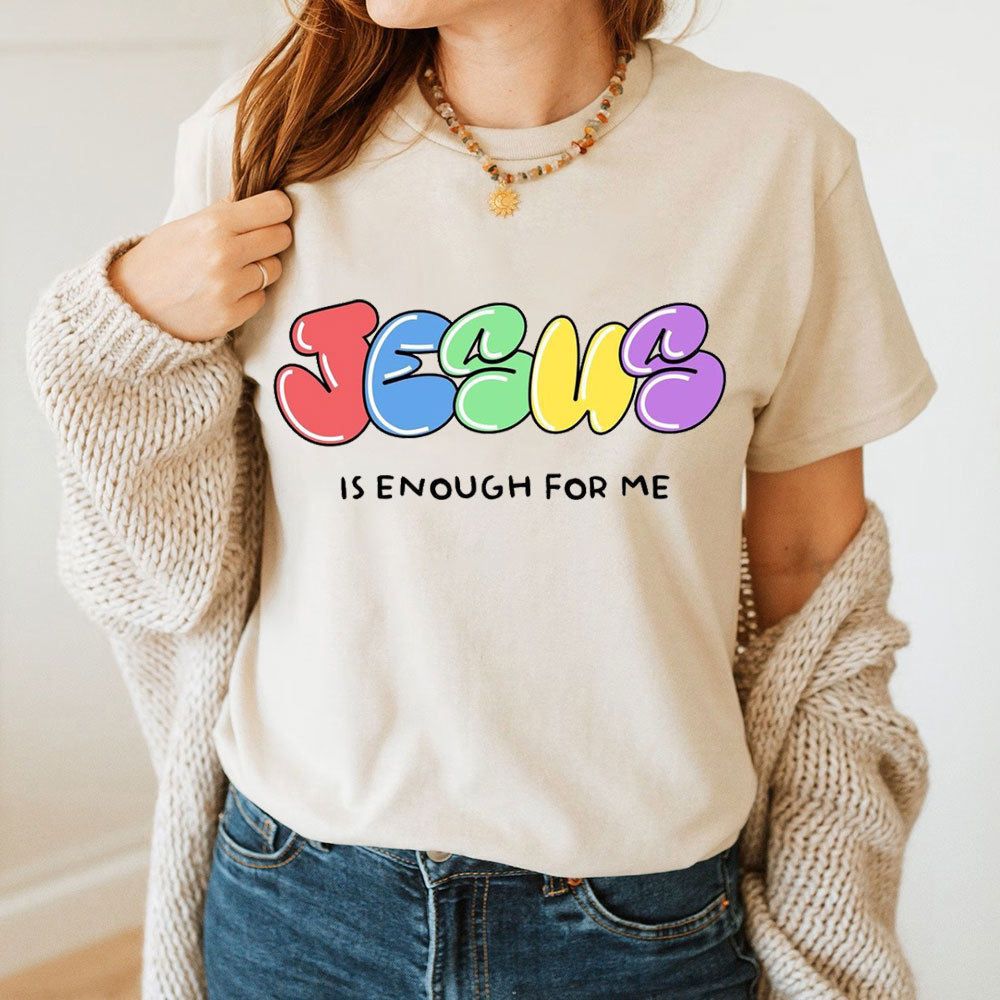 Jesus Is Enough For Me Christian T-Shirt