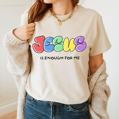 Jesus Is Enough For Me Christian T-Shirt