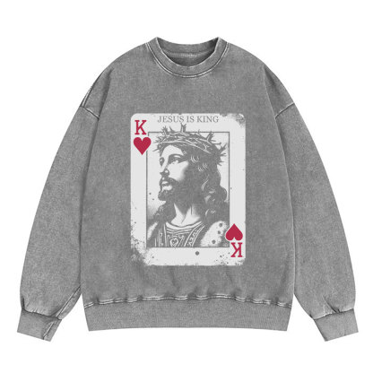 Jesus Is King Card Christian Washed Sweatshirt