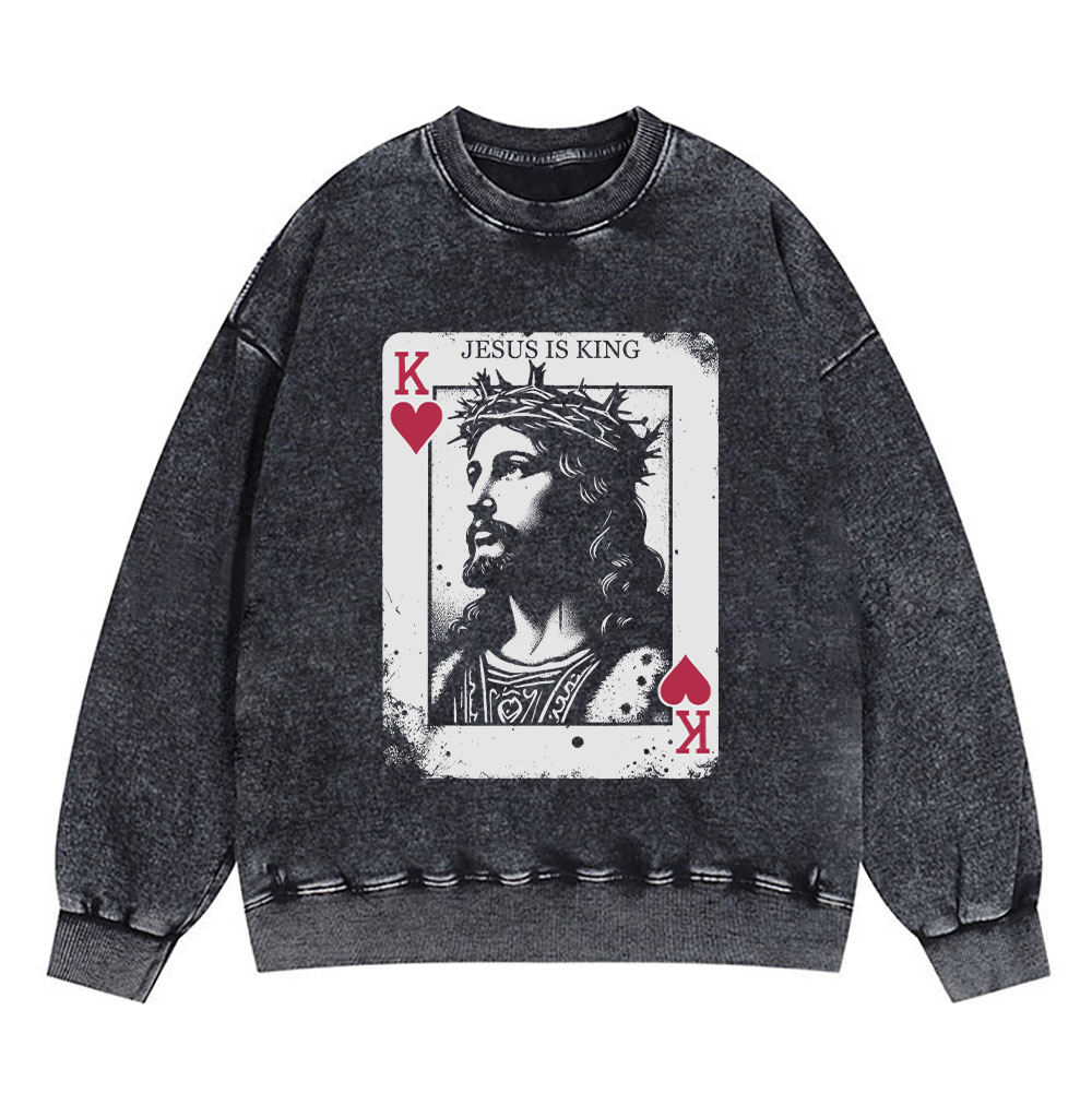 Jesus Is King Card Christian Washed Sweatshirt