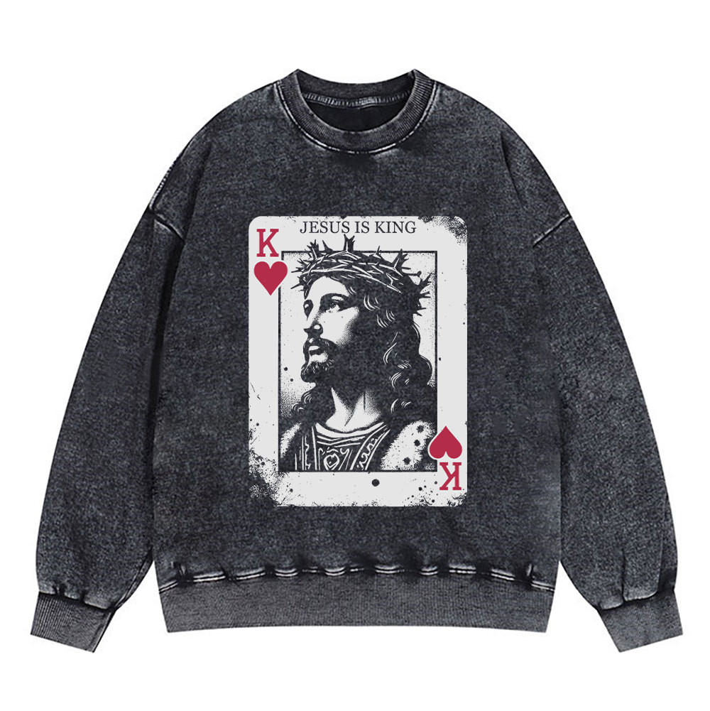 Jesus Is King Card Christian Washed Sweatshirt