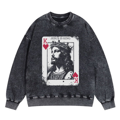 Jesus Is King Card Christian Washed Sweatshirt