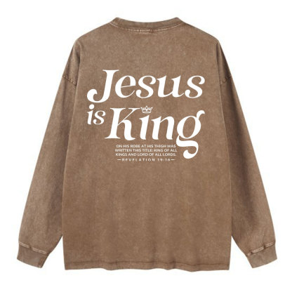 Jesus Is King Chrsitian Washed Long Sleeve T-Shirt