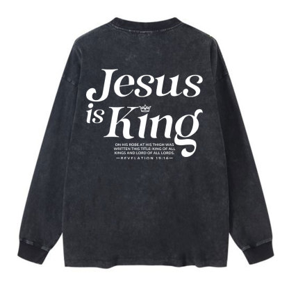 Jesus Is King Chrsitian Washed Long Sleeve T-Shirt