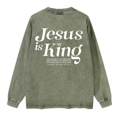 Jesus Is King Chrsitian Washed Long Sleeve T-Shirt