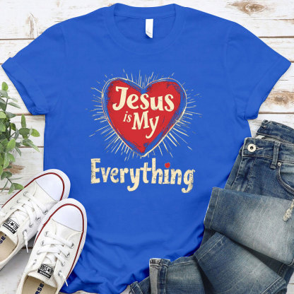 Jesus Is My Everything Christian T-Shirt