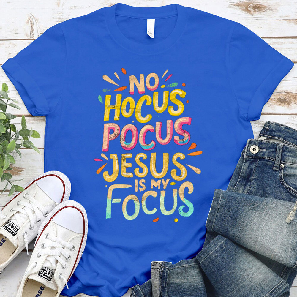 Jesus Is My Focus Christian T-Shirt