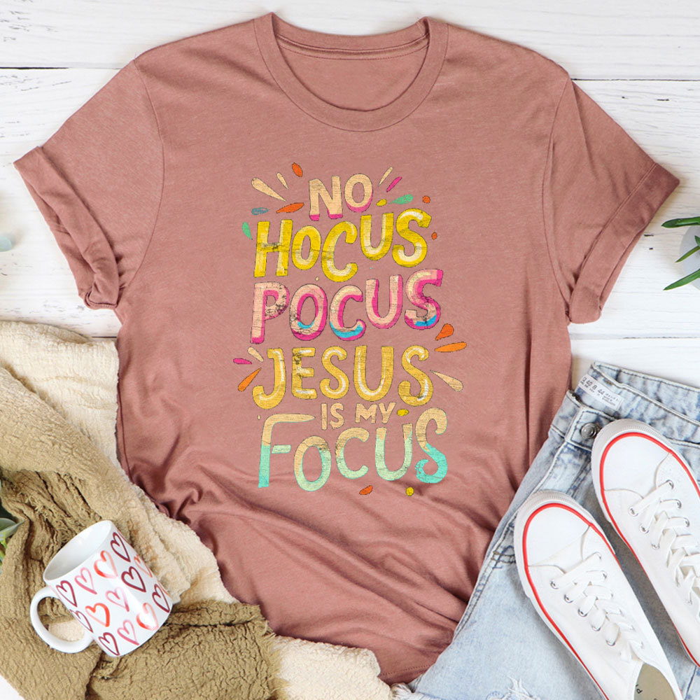 Jesus Is My Focus Christian T-Shirt