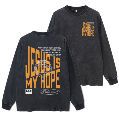 Jesus Is My Hope Christian Washed Long Sleeve T-Shirt