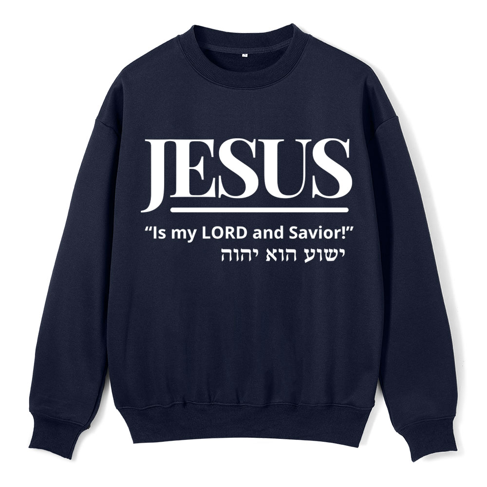 Jesus Is My Lord And Savior Christian Fleece Sweatshirt Sale - GuidingCross