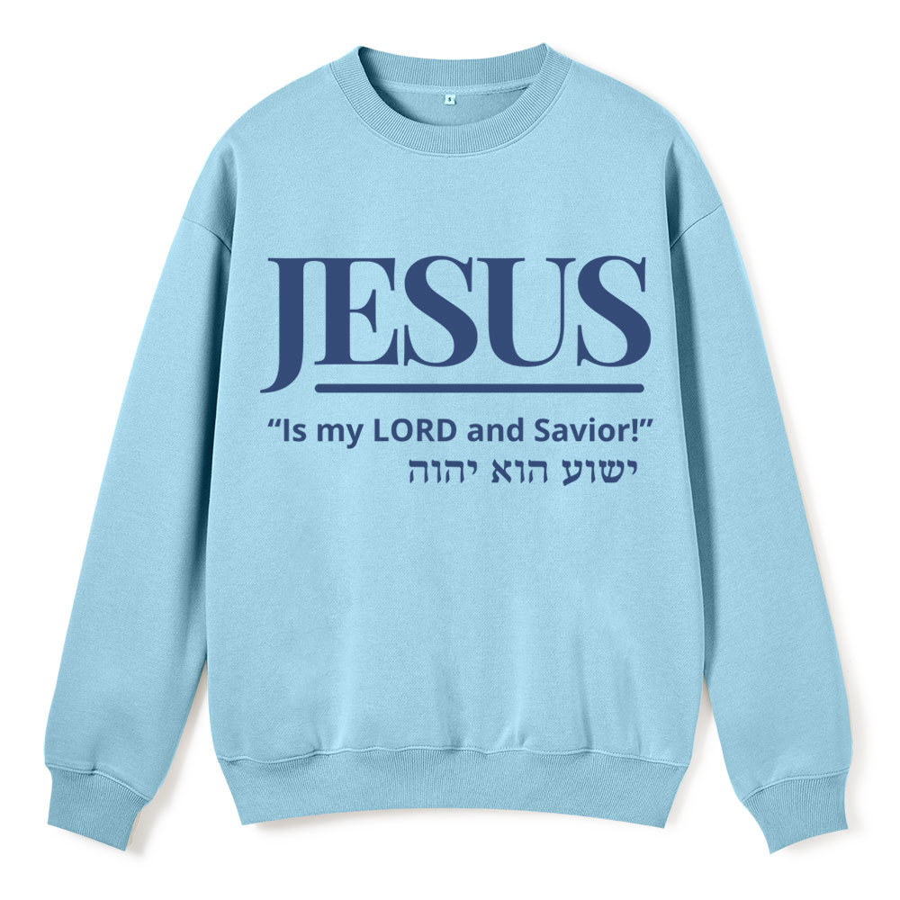 Jesus Is My Lord And Savior Christian Fleece Sweatshirt