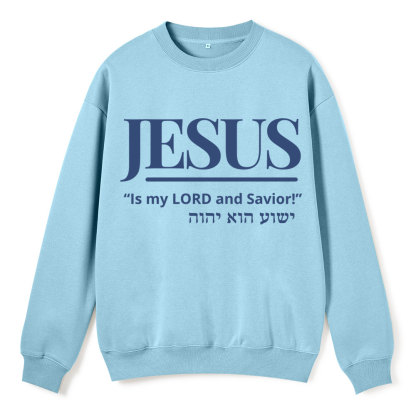 Jesus Is My Lord And Savior Christian Fleece Sweatshirt